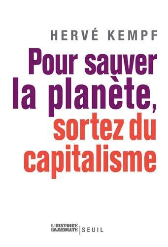 Hervé Kempf Pour Sauver La Planète, Sortez Du Capitalisme