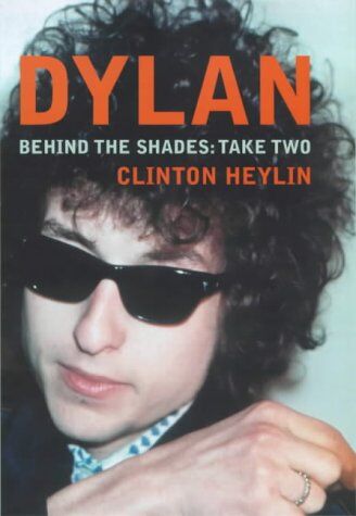 Clinton Heylin Dylan: Behind The Shades - Take Two