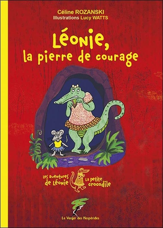 Céline Rozanski Léonie, La Pierre De Courage - Les Aventures De Léonie La Petite Crocodile