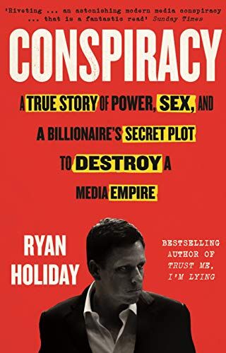 Ryan Holiday Conspiracy: Peter Thiel, Hulk Hogan, Gawker, And The Anatomy Of Intrigue