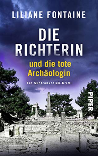 Liliane Fontaine Die Richterin Und Die Tote Archäologin: Ein Südfrankreich-Krimi (Ein Fall Für Mathilde De Boncourt, Band 2)