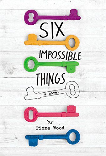 Fiona Wood Six Impossible Things