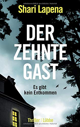 Shari Lapena Der Zehnte Gast: Es Gibt Kein Entkommen. Kriminalroman