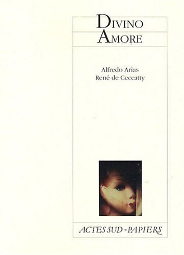 Alfredo Arias Divino Amore: Mélodrame Religieux, Musical Et Comique