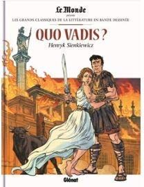 Henryk Sienkiewicz Scénario Patrice Buendia Dessin Cafu Couleurs Martin Martinez Quo Vadis Les Grands Classiques De La Littérature En Bd