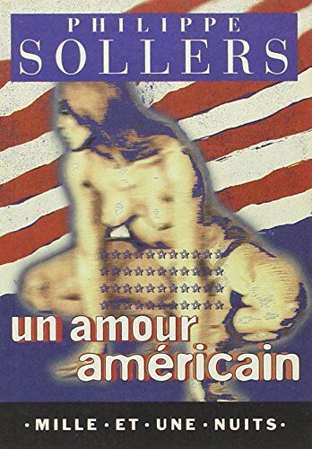 Philippe Sollers Un Amour Américain : [Nouvelle]