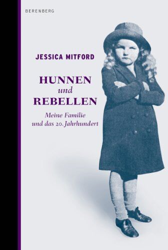 Jessica Mitford Hunnen Und Rebellen: Meine Familie Und Das 20. Jahrhundert