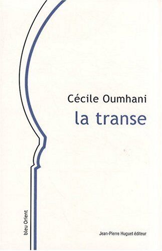 Cécile Oumhani La Transe