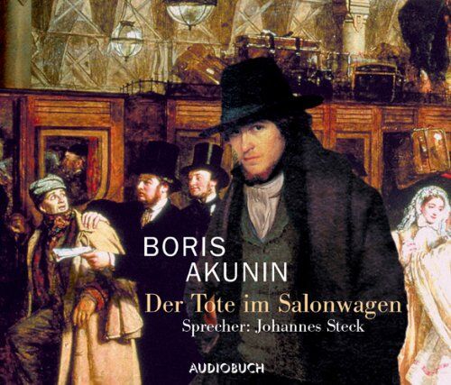 Boris Akunin Der Tote Im Salonwagen. 6 Cds . Fandorin Ermittelt