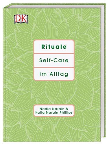 Nadia Narain Rituale: Self-Care Im Alltag