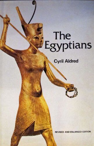 Cyril Aldred Egyptians (Ancient Peoples & Places)