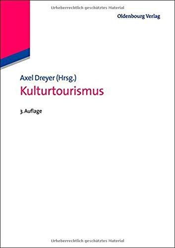 Axel Dreyer Kulturtourismus (Lehr- Und Handbücher Zu Tourismus, Verkehr Und Freizeit)