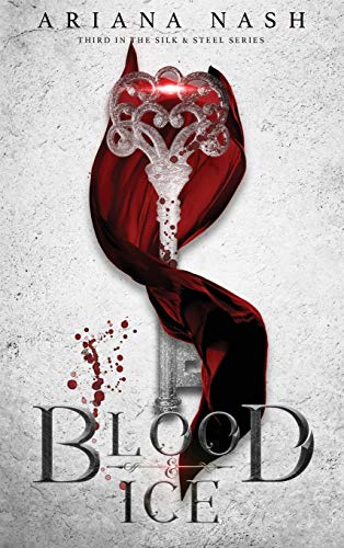 Ariana Nash Blood & Ice (Silk & Steel, Band 3)