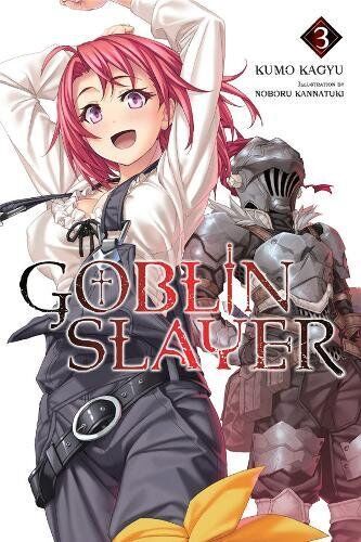 Kumo Kagyu Goblin Slayer, Vol. 3 (Light Novel) (Goblin Slayer (Light Novel), Band 3)