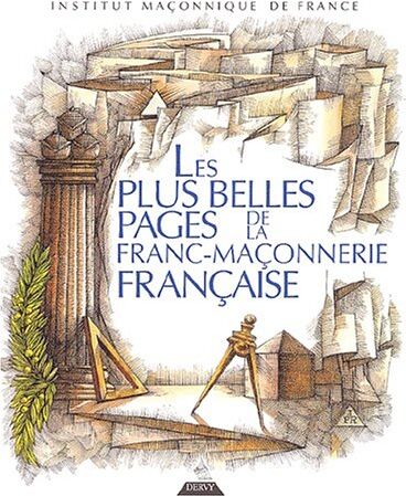 Alain-Jacques Lacot Les Plus Belles Pages De La Franc-Maçonnerie Française