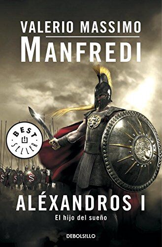 Manfredi, Valerio Massimo Aléxandros. El Hijo Del Sueño ( Seller, Band 26200)