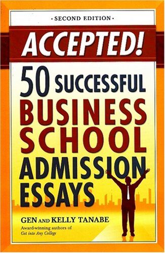 Gen Tanabe Accepted! 50 Successful Business School Admission Essays