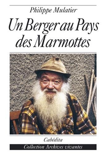 Philippe Mulatier Un Berger Au Pays Des Marmottes