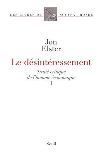 Jon Elster Desinteressement Traite Critique De Lhom