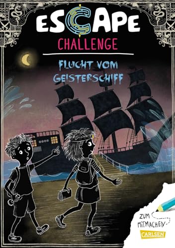 Christian Tielmann Escape-Buch Für Grundschulkinder: Escape Challenge: Flucht Vom Geisterschiff: Das Escape-Mitmach-Buch Für Alle Exit-Fans Ab 8 Jahren   Rätseln Und Knobeln Für Fans Von Escape-Abenteuern Ab 8 Jahren