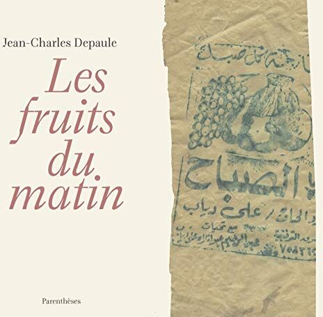 Jean-Charles Depaule Les Fruits Du Matin