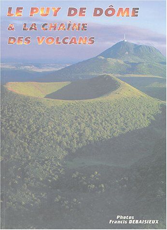 Noël Graveline Le Puy De Dôme Et La Chaîne Des Volcans