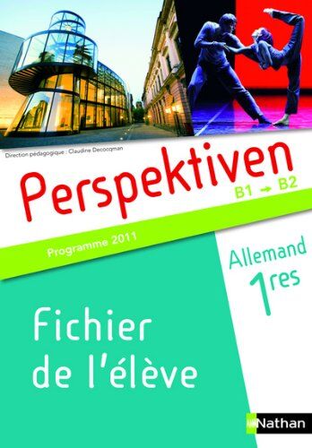 Claudine Decocqman Allemand 1e Perspektiven B1/b2 : Programme 2011