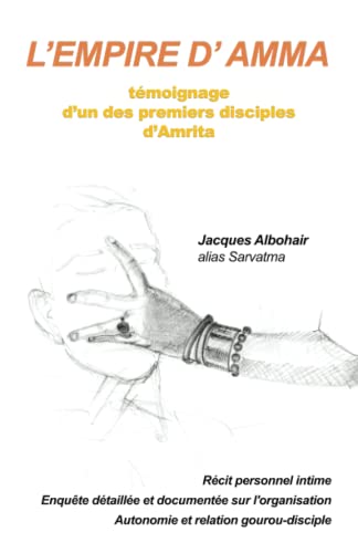 Jacques Albohair L'Empire D'Amma: Témoignage D'Un Des Premiers Disciples D'Amrita