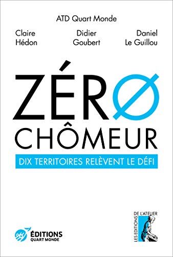 Zéro Chômeur ! : Dix Territoires Relèvent Le Défi