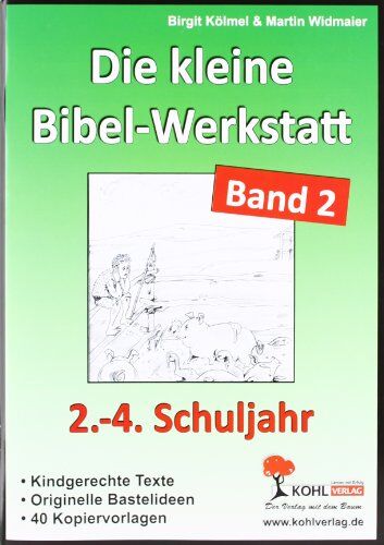 Birgit Kölmel Die Kleine Bibel-Werkstatt, Band.2: 2.-4. Schuljahr