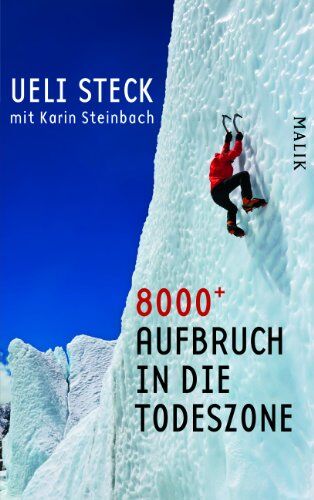 Ueli Steck 8000+: 8000+ - Aufbruch In Die Todeszone