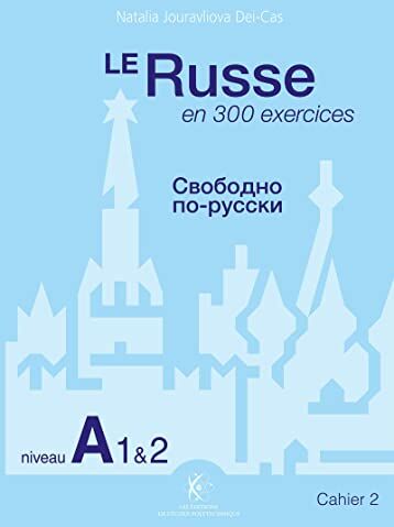 Natalia Jouravliova Dei-Cas Le Russe En 300 Exercices - Niveau A1et2: Cahier 2