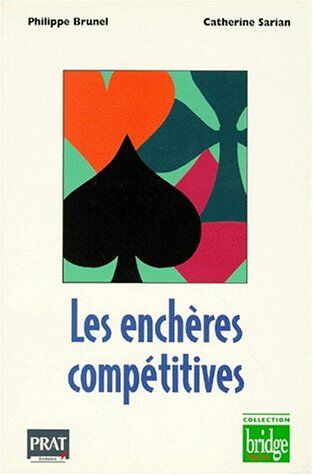 Philippe Brunel Les Encheres Competitives. Les Interventions Et Leurs Développements (Bridge Repères)