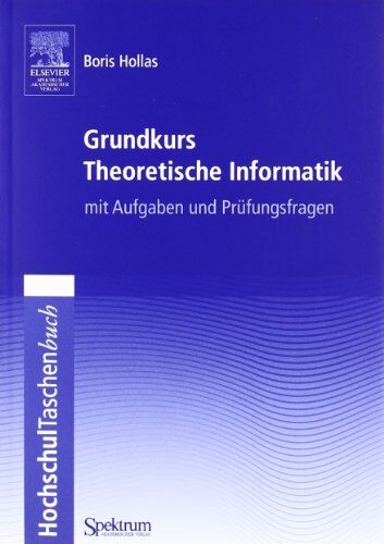 Boris Hollas Grundkurs Theoretische Informatik Mit Aufgaben Und Prüfungsfragen