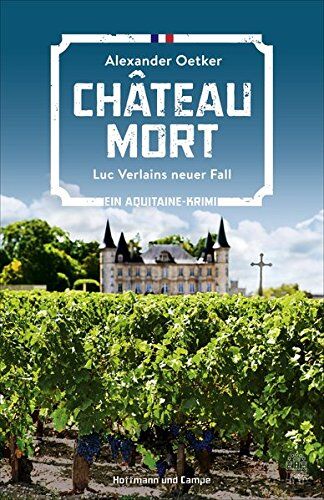 Alexander Oetker Chateau Mort: Luc Verlains Neuer Fall (Luc Verlain Ermittelt, Band 2)