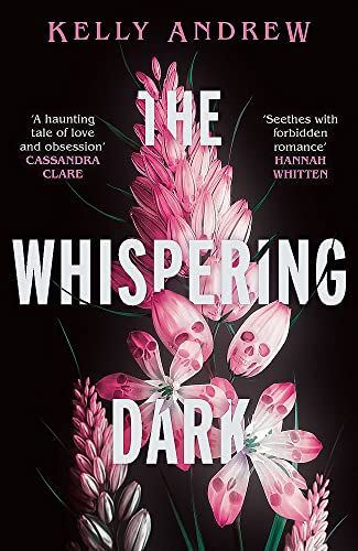 Andrew Kelly The Whispering Dark: The Bewitching Academic Rivals To Lovers Slow Burn Debut Fantasy