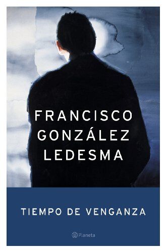 Francisco Gonzalez Ledesma Tiempo De Venganza (Autores Españoles E Iberoamericanos)