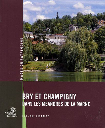 Isabelle Duhau Bry Et Champigny Dans Les Méandres De La Marne