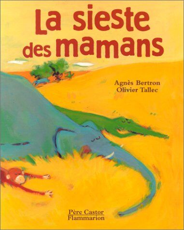 Agnès Bertron La Sieste Des Mamans (Les P'Tits Albu)
