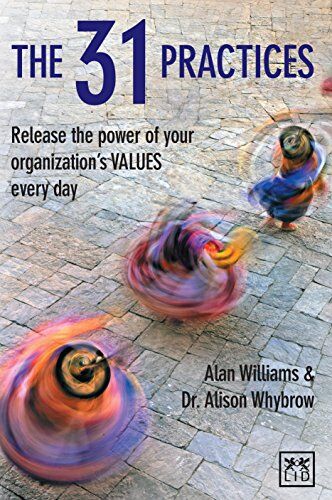 Alan Williams The 31 Practices: Release The Power Of Your Organization'S Values Every Day