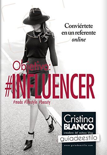 Cristina Fernández Objetivo, Influencer : Conviértete En Un Referente Online (Sociedad Actual)