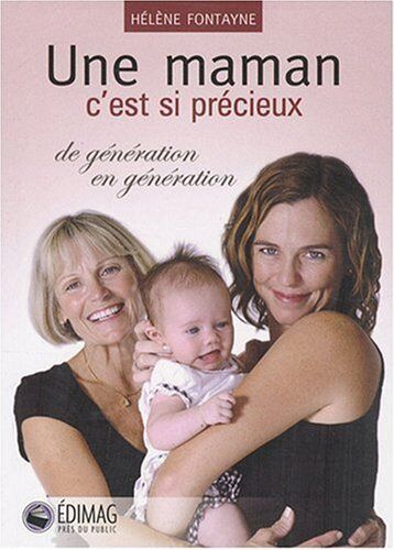 Hélène Fontayne Une Maman, C'Est Si Précieux