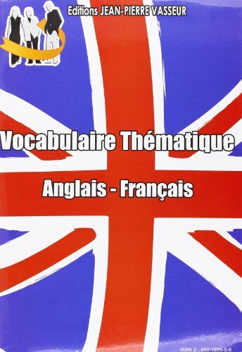 Jean-Pierre Vasseur Vocabulaire Thématique Anglais-Français