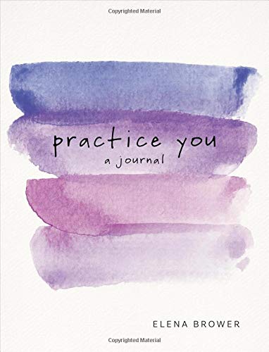 Elena Brower Practice You: A Journal (Journals)