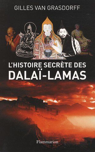 Gilles Van Grasdorff L'Histoire Secrète Des Dalaï-Lamas