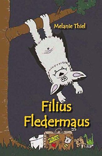 Melanie Thiel Filius Fledermaus - Das Fledermausbuch - Halloween - Fledermaus, Fledermausstation, Sauerland, Vampir, Außenseiter