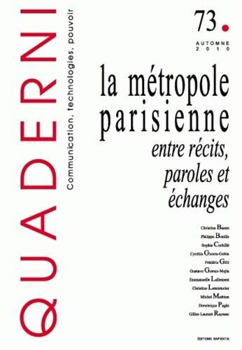 Virginie Tournay Quaderni, N° 73, Automne 2010 : La Métropole Parisienne : Entre Récits, Paroles Et Échanges