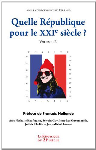 Eric Ferrand Quelle République Pour Le Xxie Siècle - Volume 2