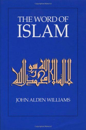 Williams, John Alden A. The Word Of Islam (Avebury Studies In Green Research)