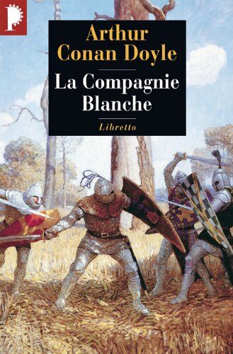 Doyle, Arthur Conan La Compagnie Blanche